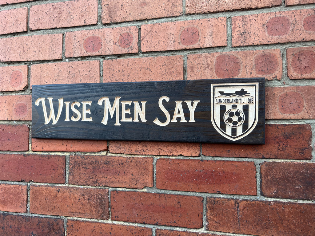 Wise Men Say Sign
