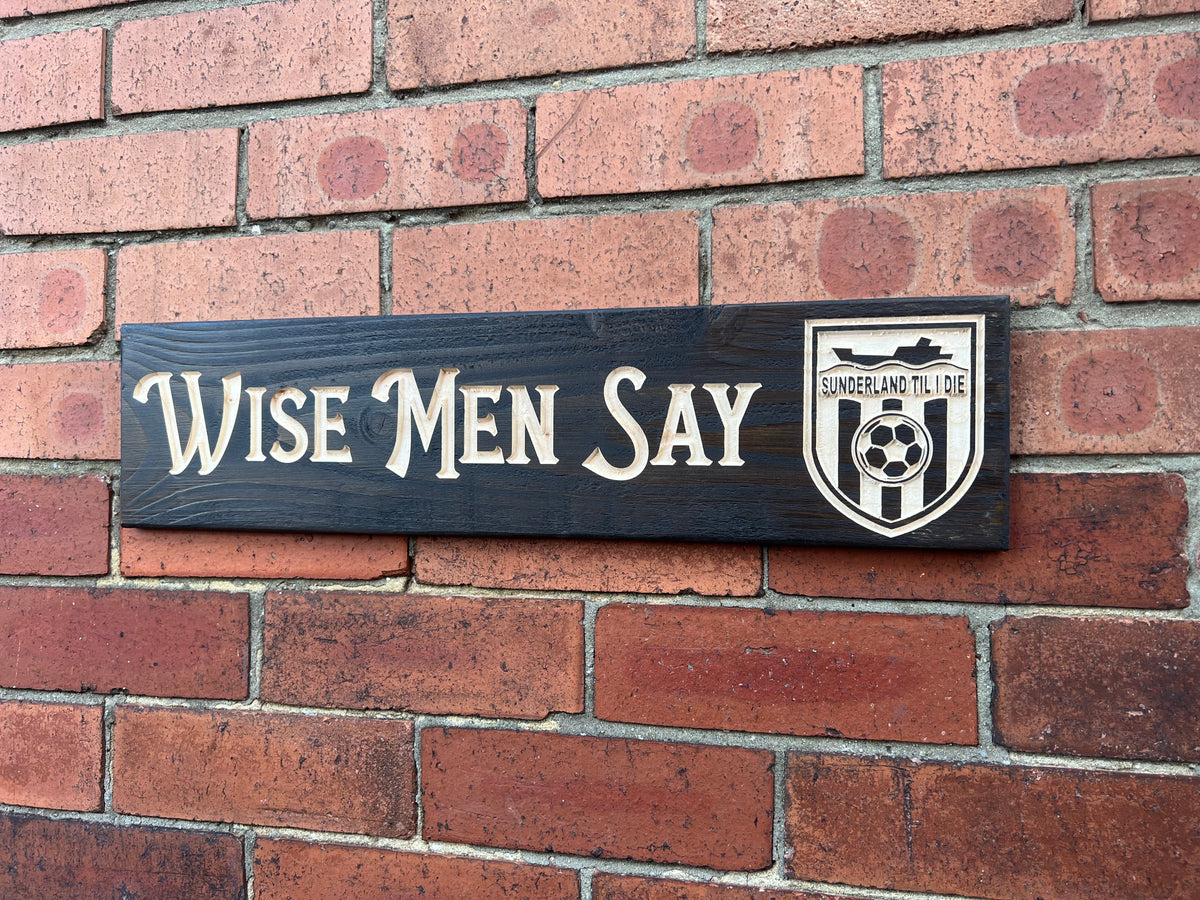 Wise Men Say Sign