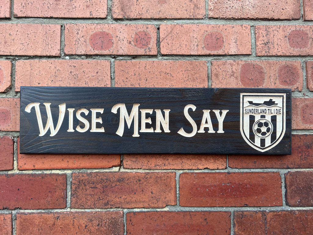 Wise Men Say Sign