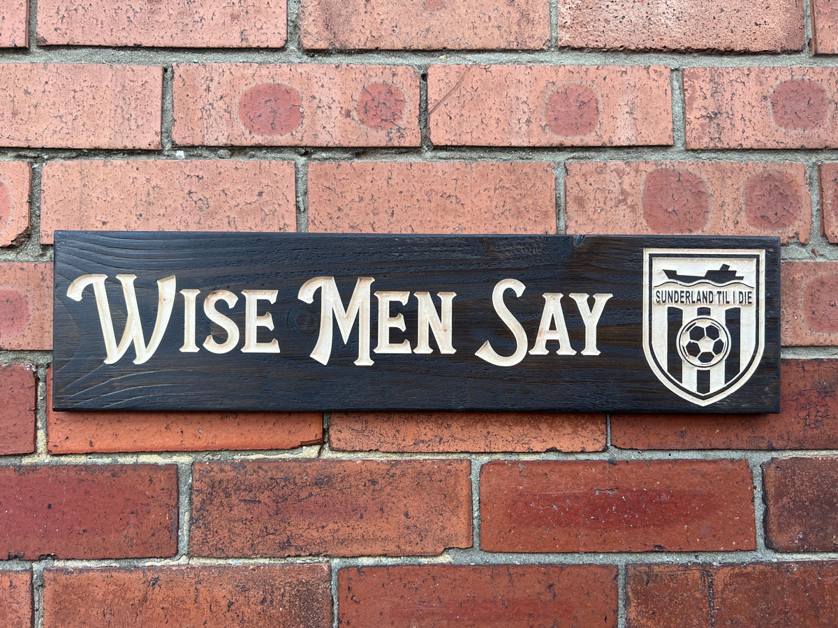Wise Men Say Sign